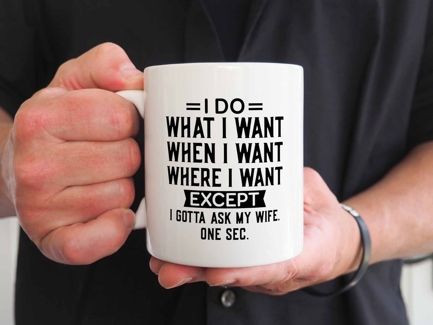 Gotta Ask My Wife Coffee Mug