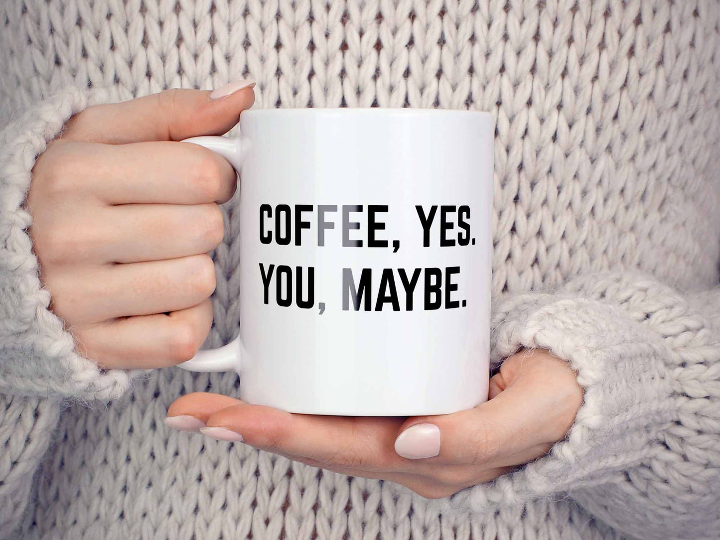 Coffee Yes You Maybe Coffee Mug