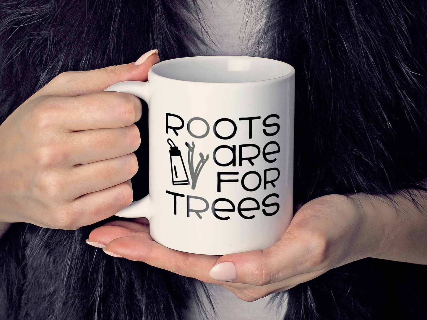 Roots Are For Trees Coffee Mug
