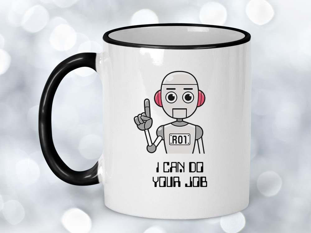 I Can Do Your Job Robot Coffee Mug