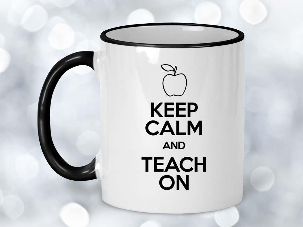 Keep Calm and Teach On Coffee Mug