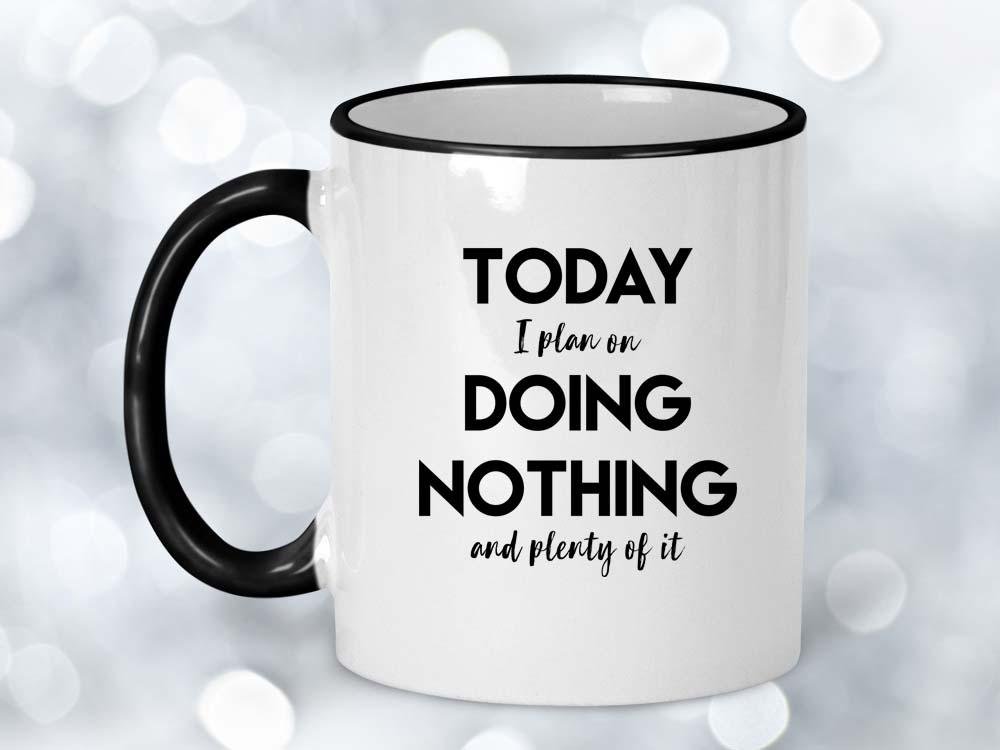 Today I Plan on Doing Nothing Coffee Mug