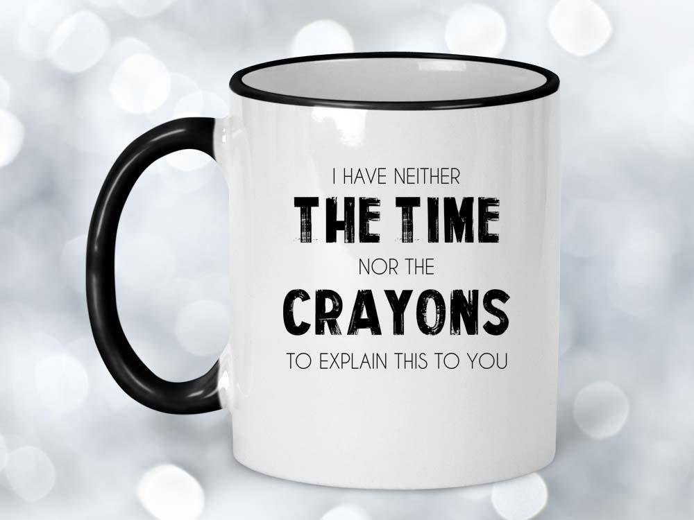 Time Nor Crayons Coffee Mug