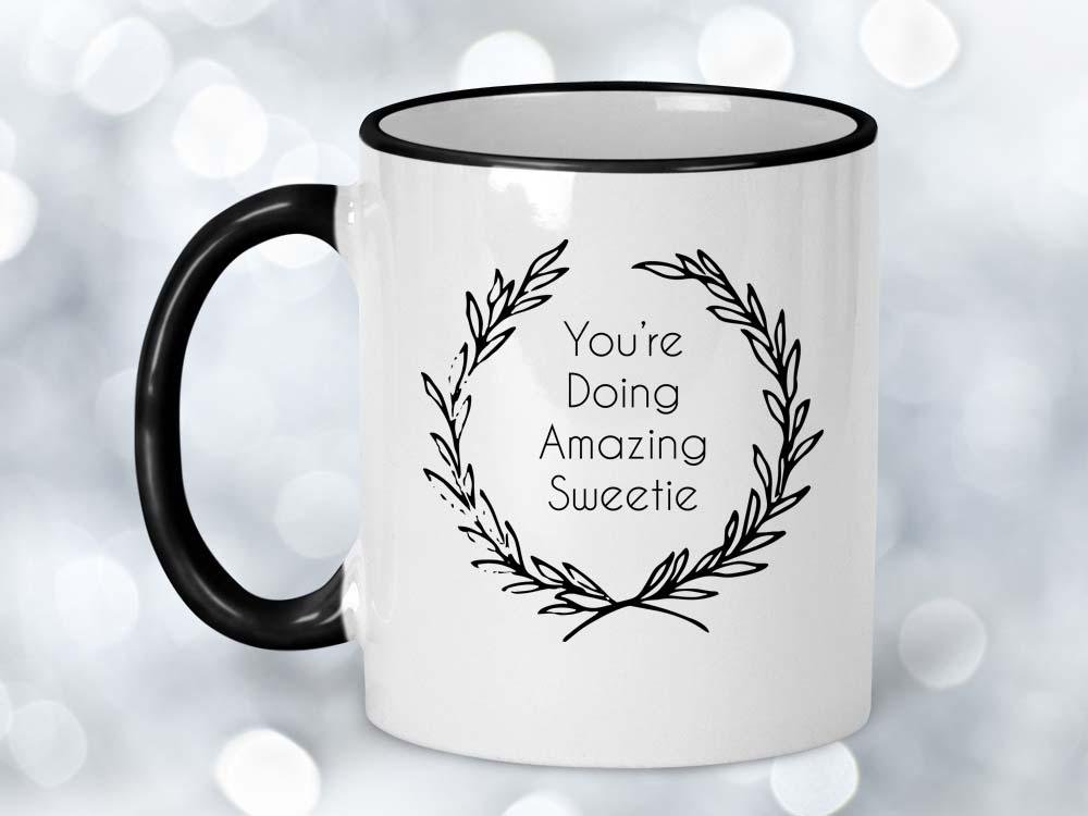 You're Doing Amazing Coffee Mug