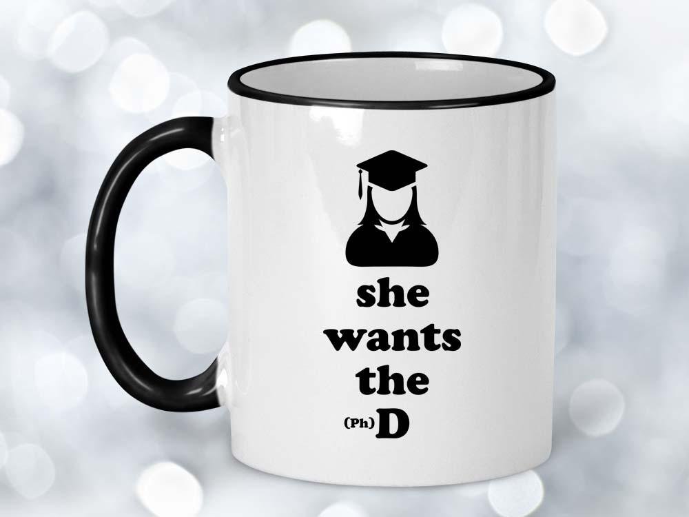 She Wants the (Ph) D Coffee Mug