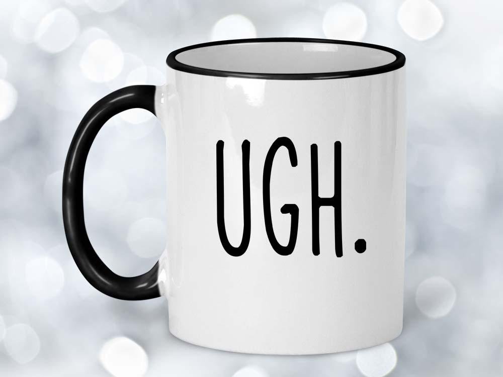 Ugh Coffee Mug