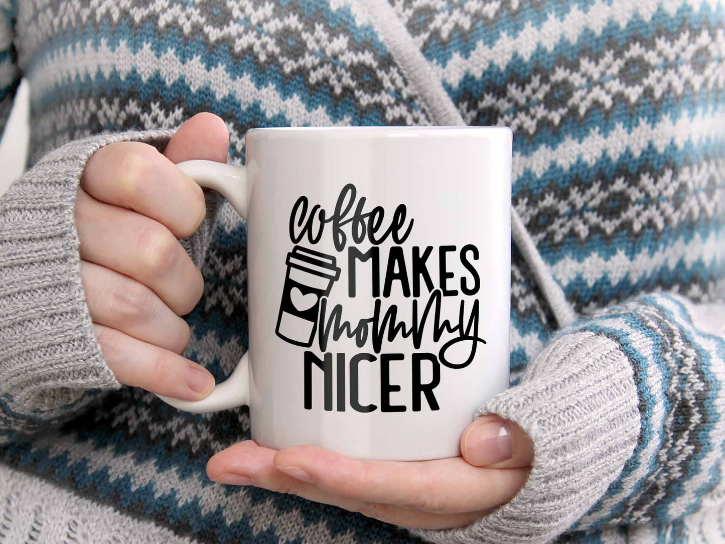 Coffee Makes Mommy Nicer Coffee Mug