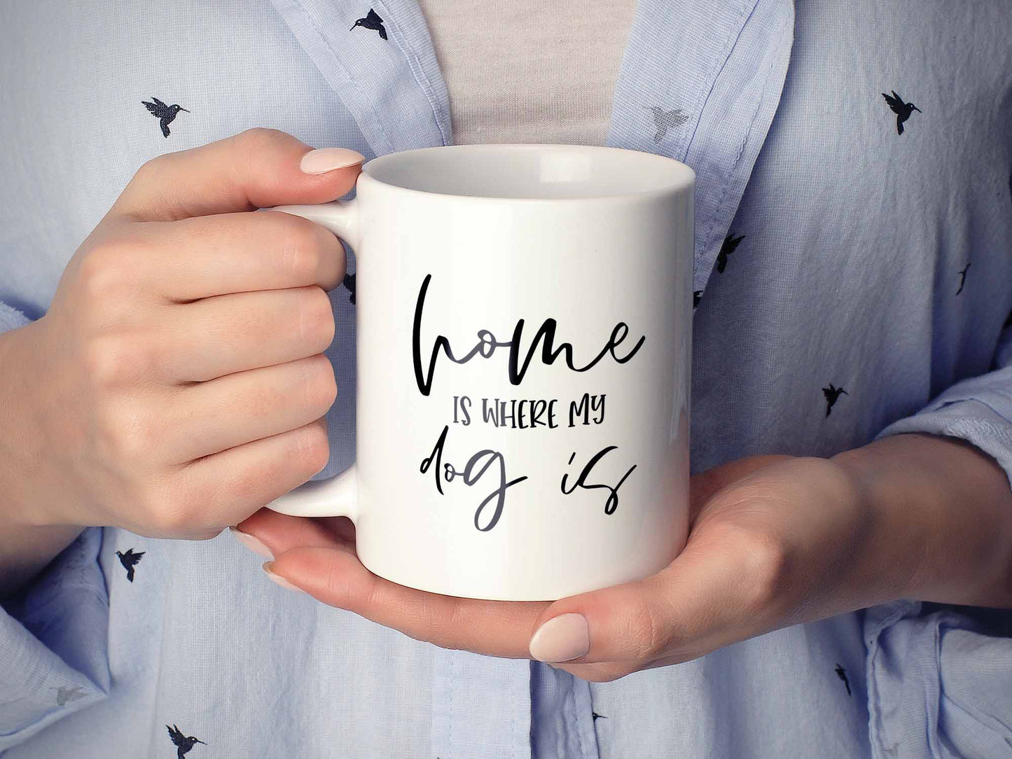 Home is Where My Dog Is Coffee Mug