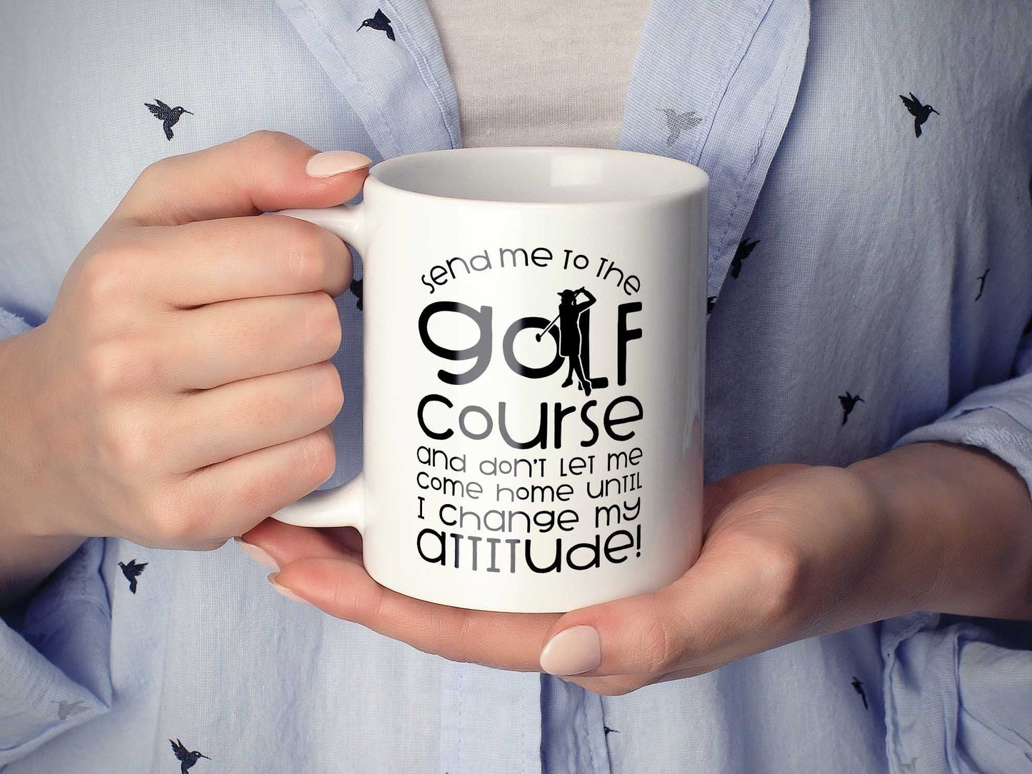 Send Me to the Golf Course Coffee Mug
