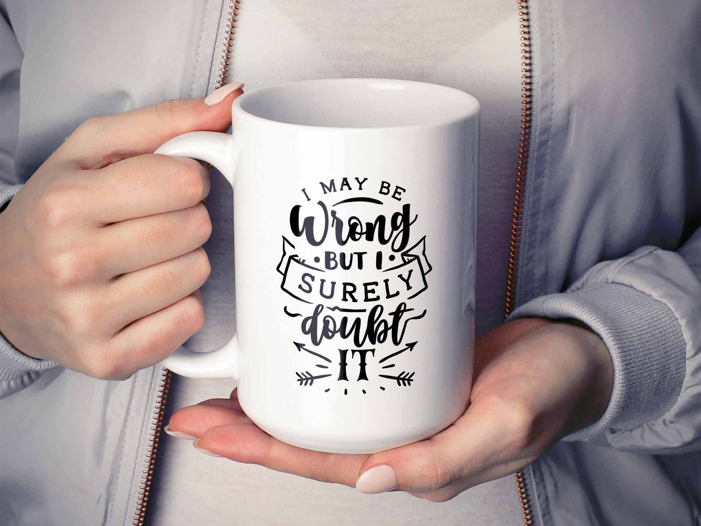 I May Be Wrong Coffee Mug