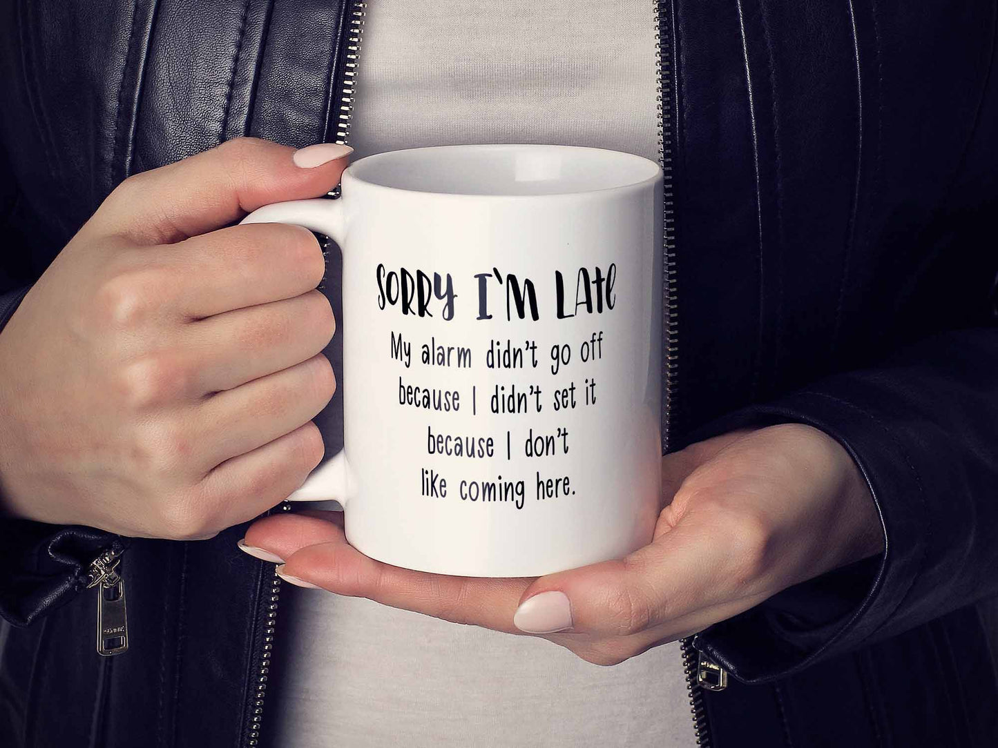 Sorry I'm Late Coffee Mug