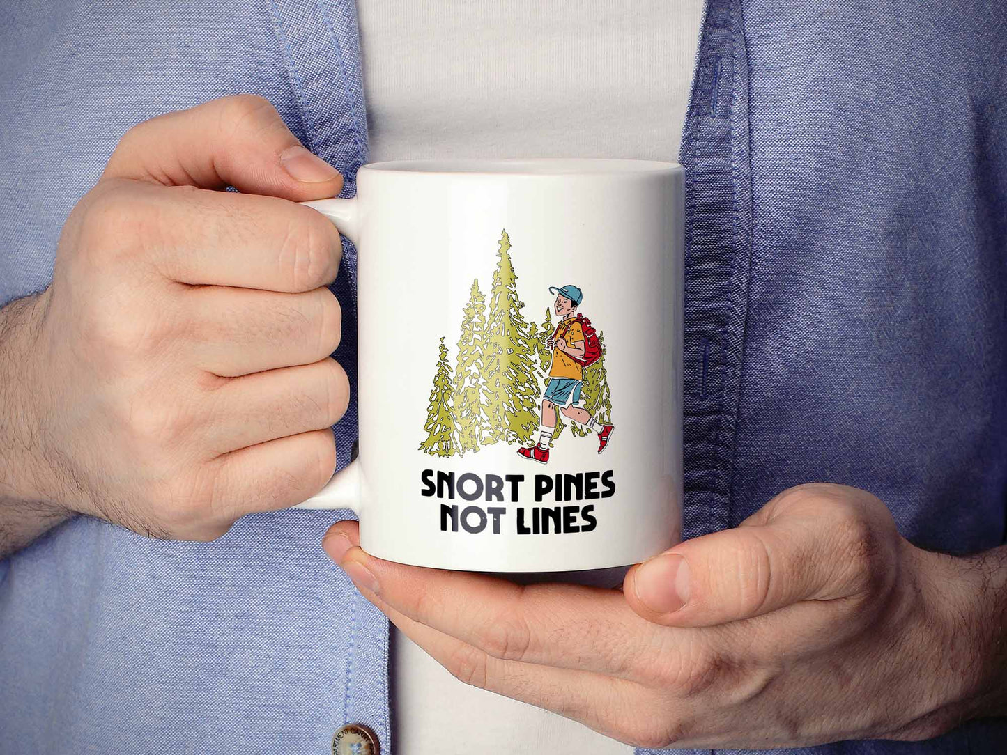 Snort Pines Not Lines Coffee Mug