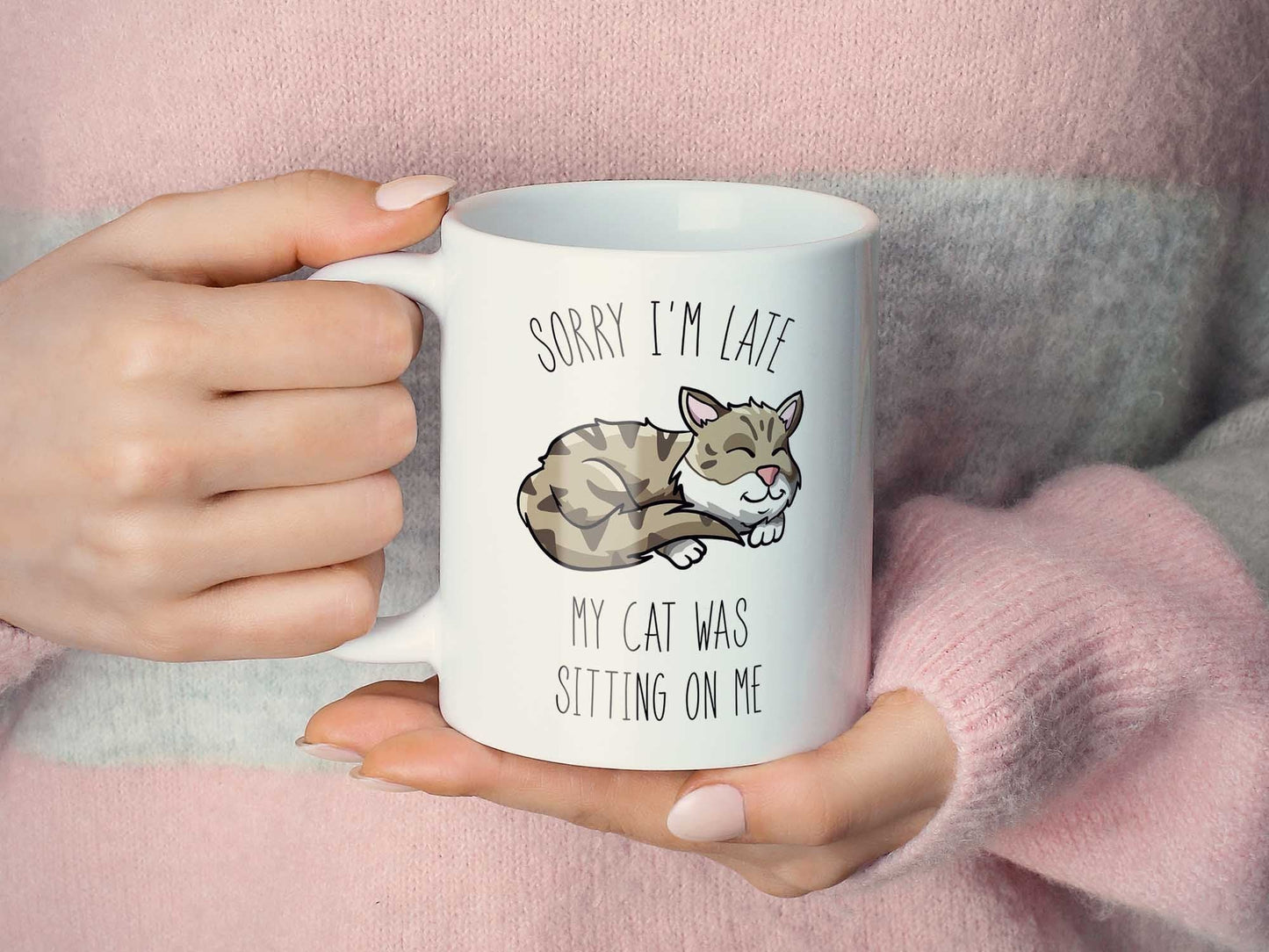 Sorry I'm Late My Cat Coffee Mug