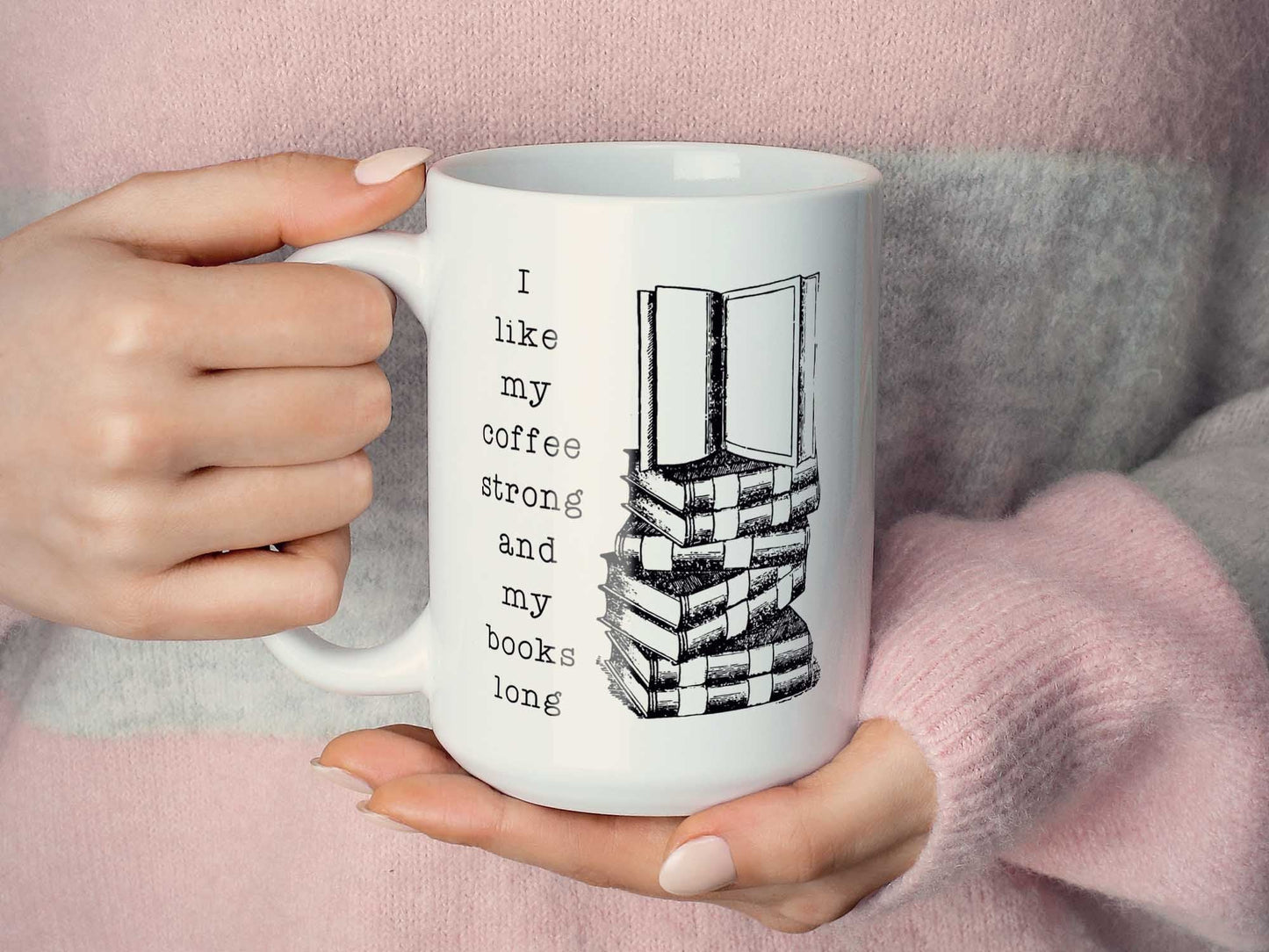 Coffee Strong and Books Long Coffee Mug