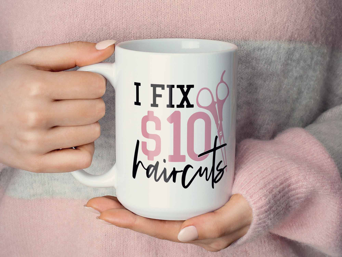 I Fix Haircuts Coffee Mug