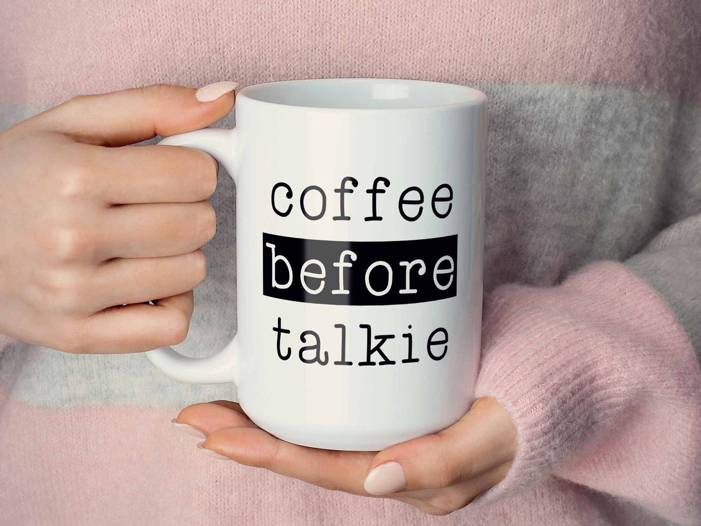 Coffee Before Talkie Coffee Mug
