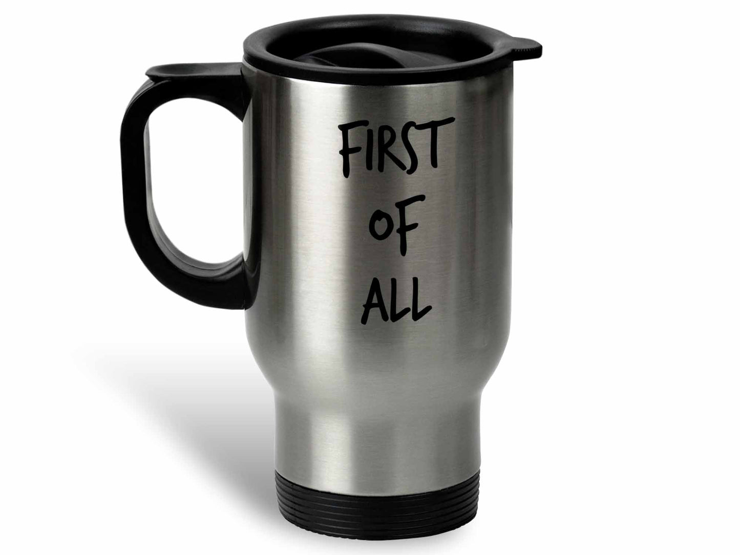 First of All Coffee Mug