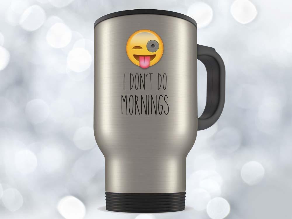 I Don't Do Mornings Coffee Mug