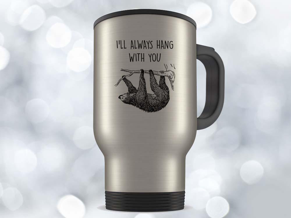 I'll Always Hang Sloth Coffee Mug