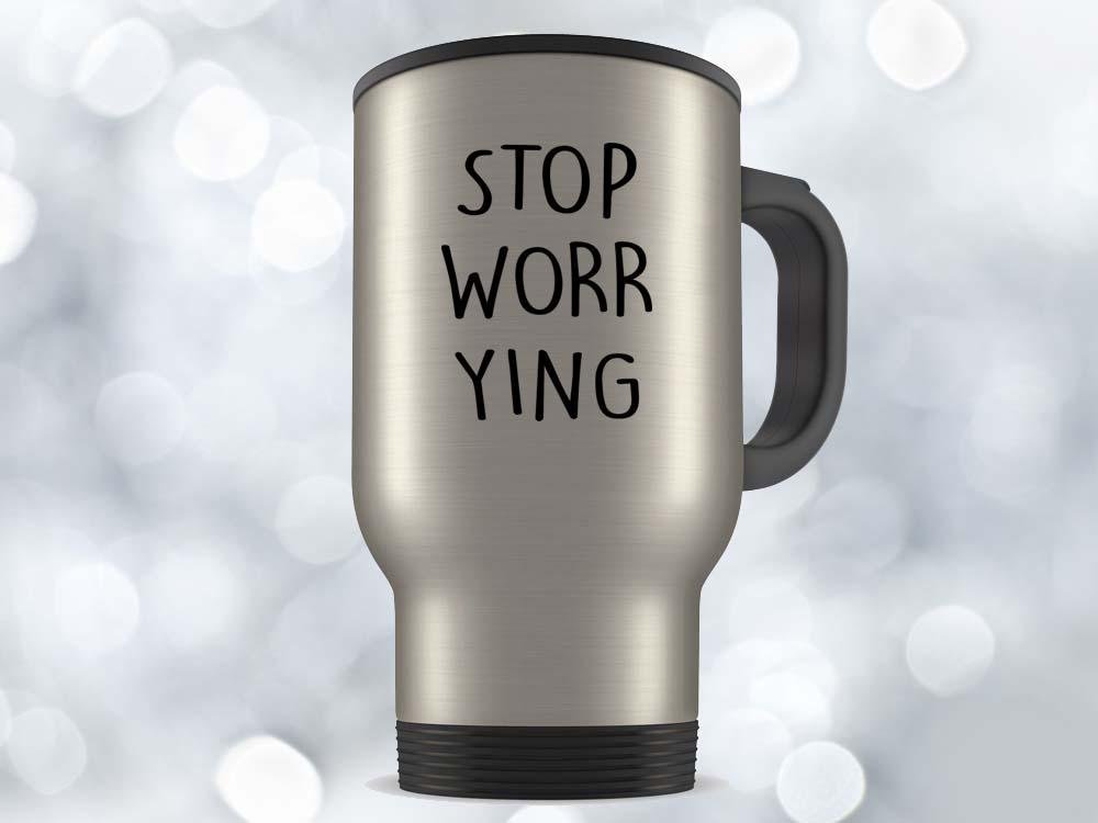 Stop Worrying Coffee Mug