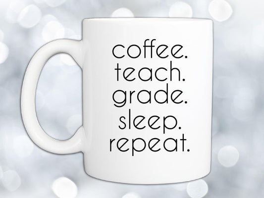 Teach Grade Sleep Repeat Coffee Mug