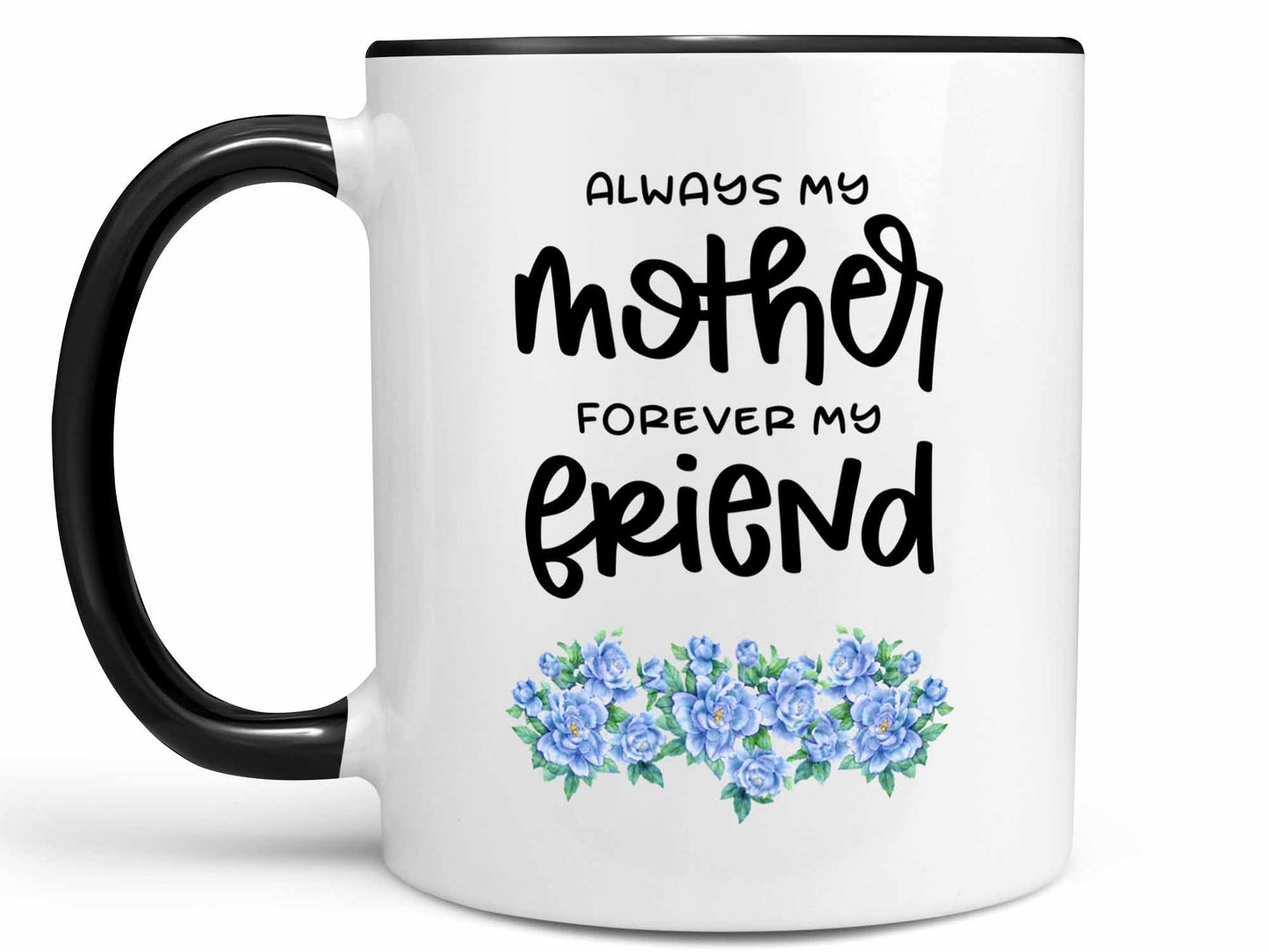 Always My Mother Coffee Mug