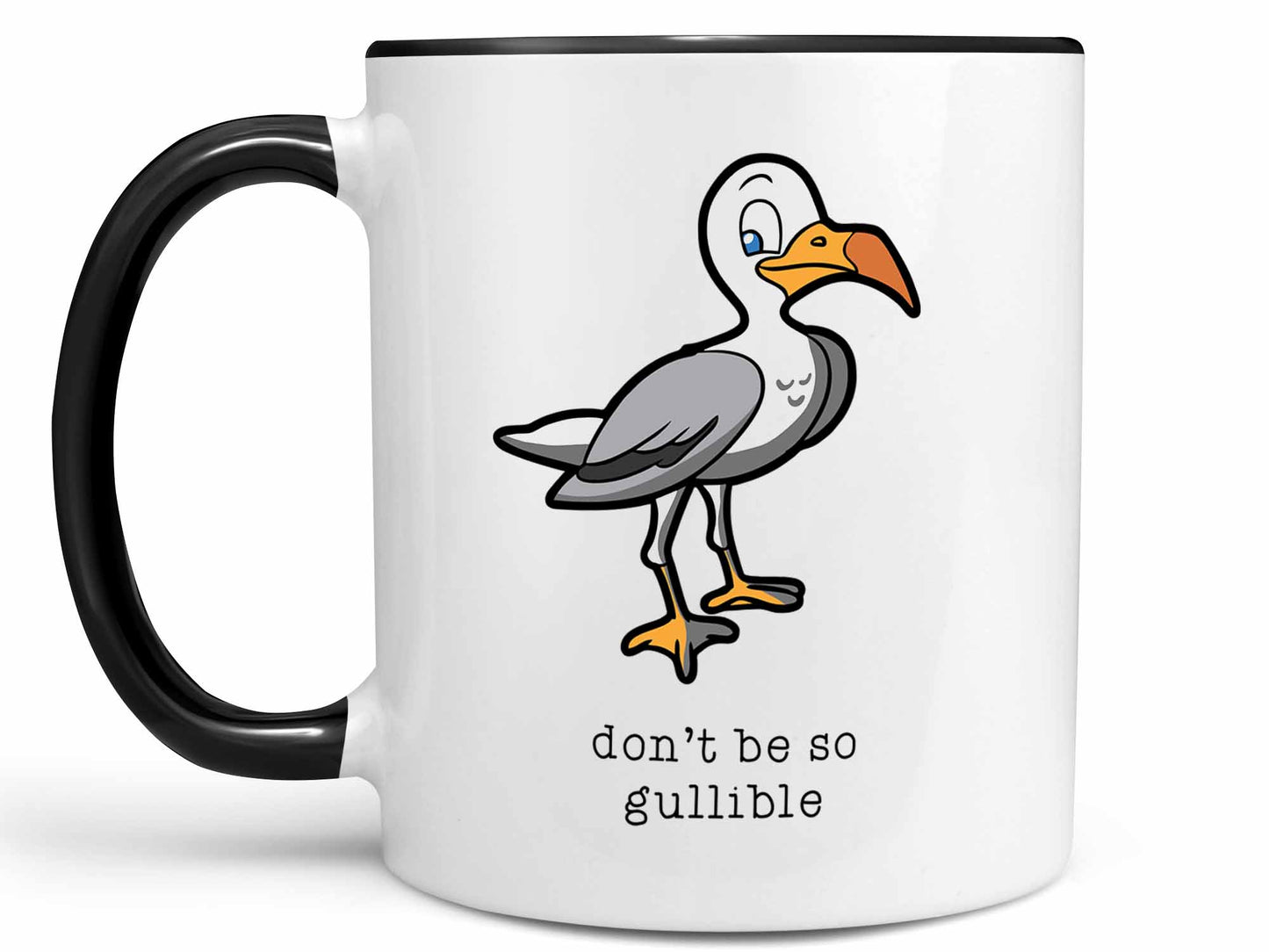 Don't Be So Gullible Coffee Mug