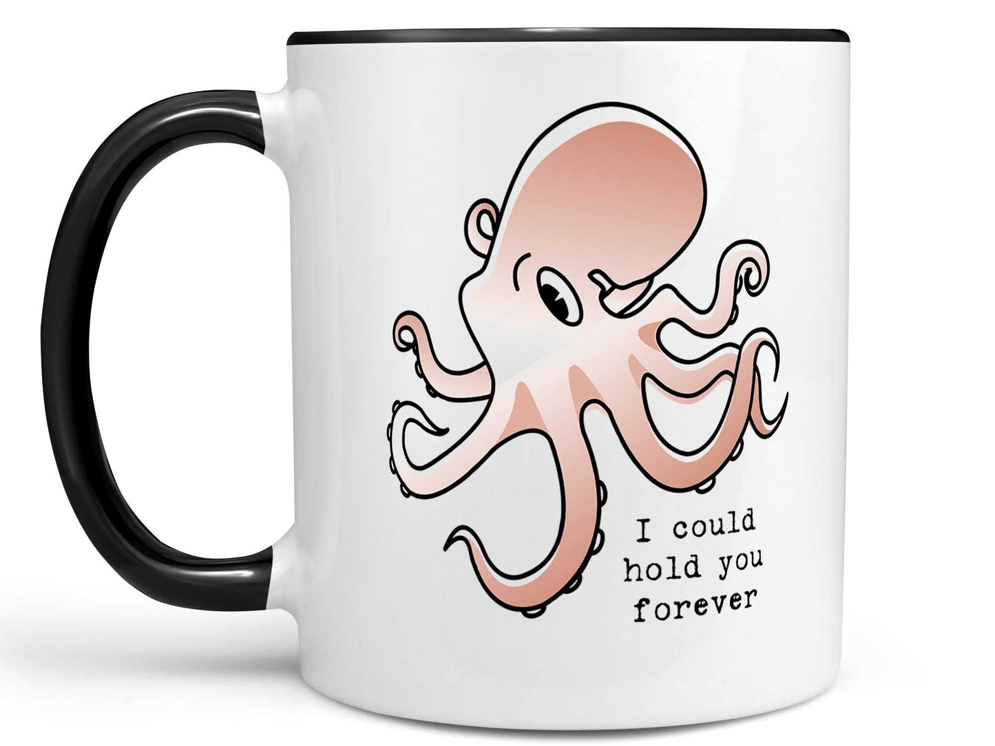 I Could Hold You Octopus Coffee Mug