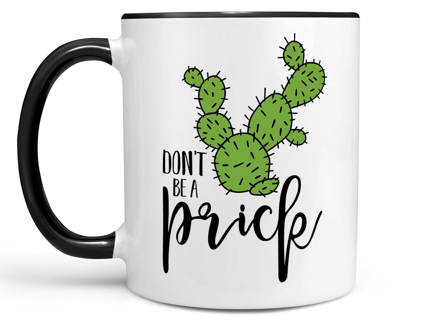 Don't Be a Prick Coffee Mug
