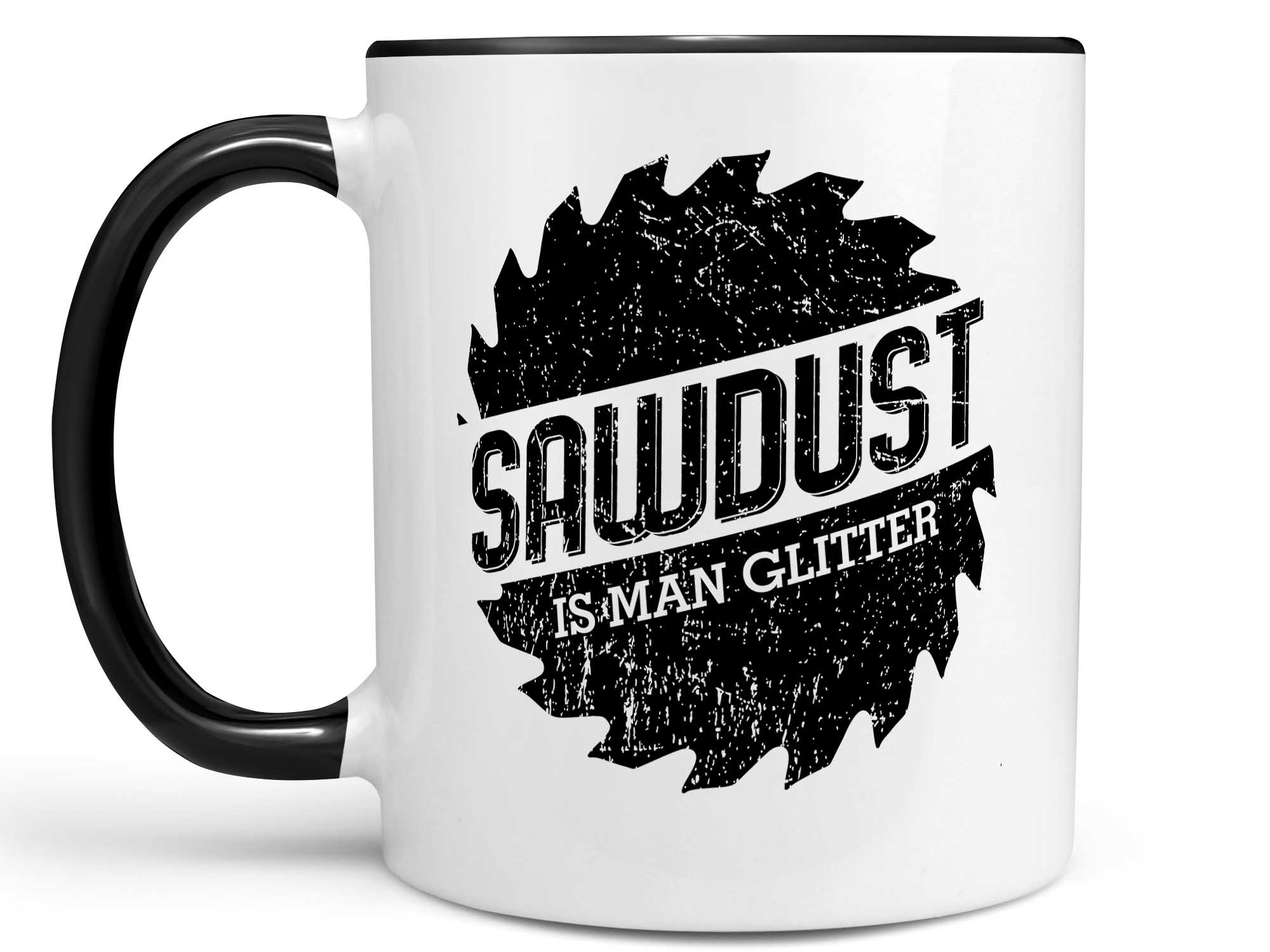 Sawdust is Man Glitter Coffee Mug