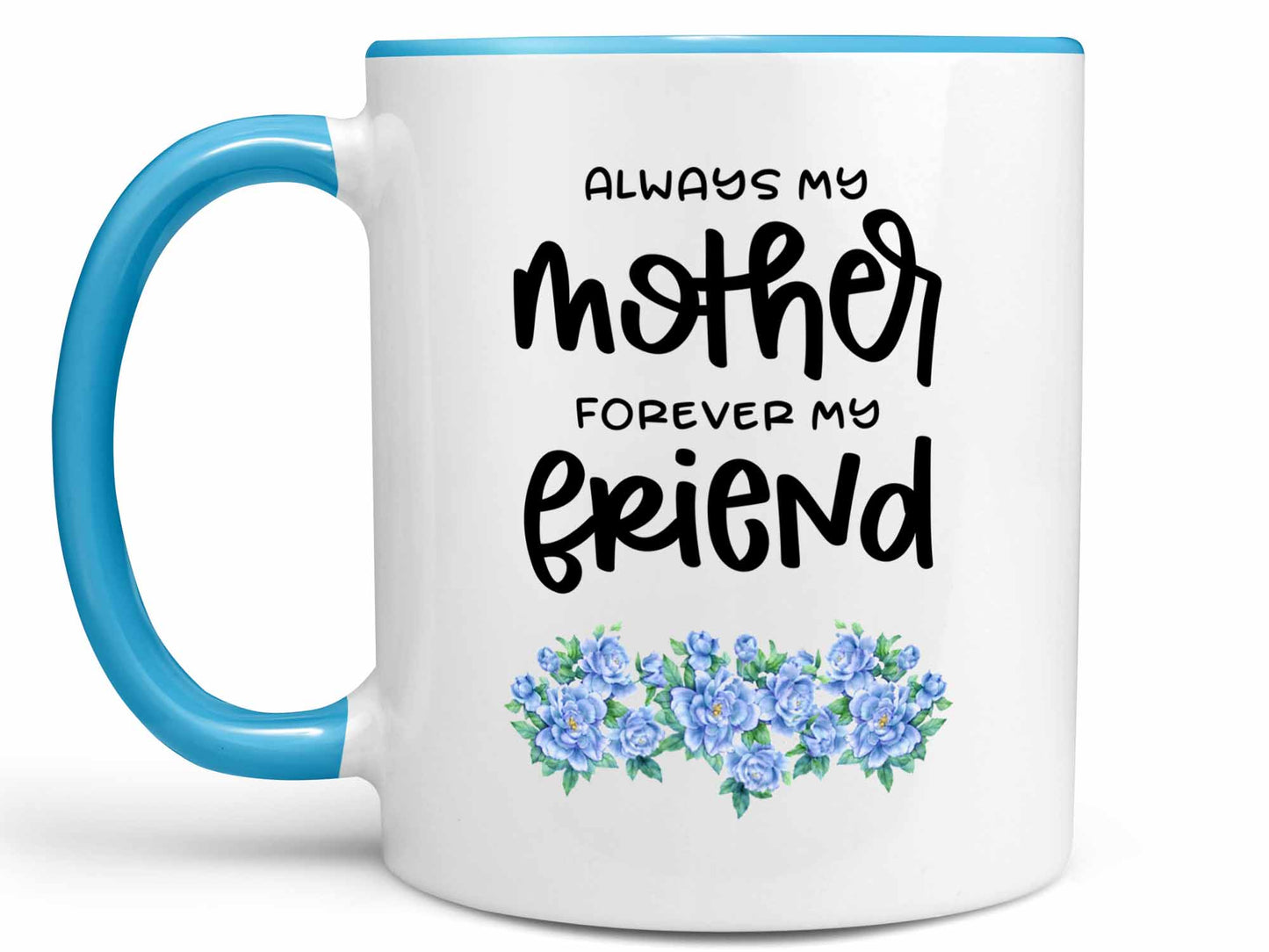 Always My Mother Coffee Mug