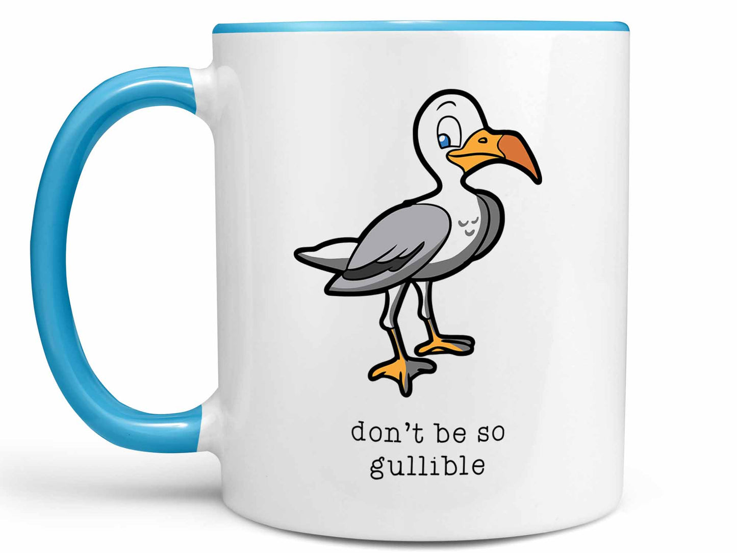 Don't Be So Gullible Coffee Mug