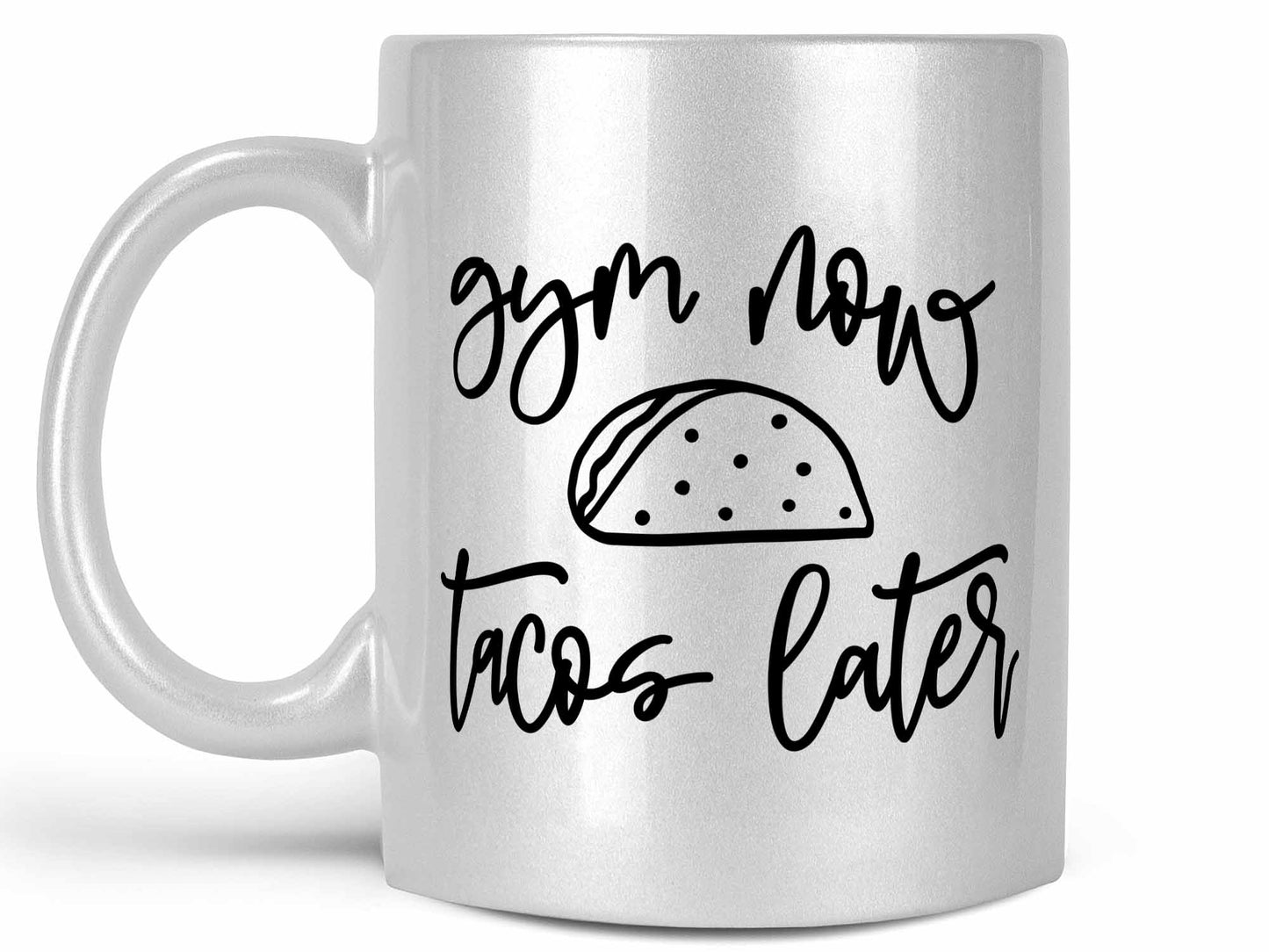 Gym Now Tacos Later Coffee Mug