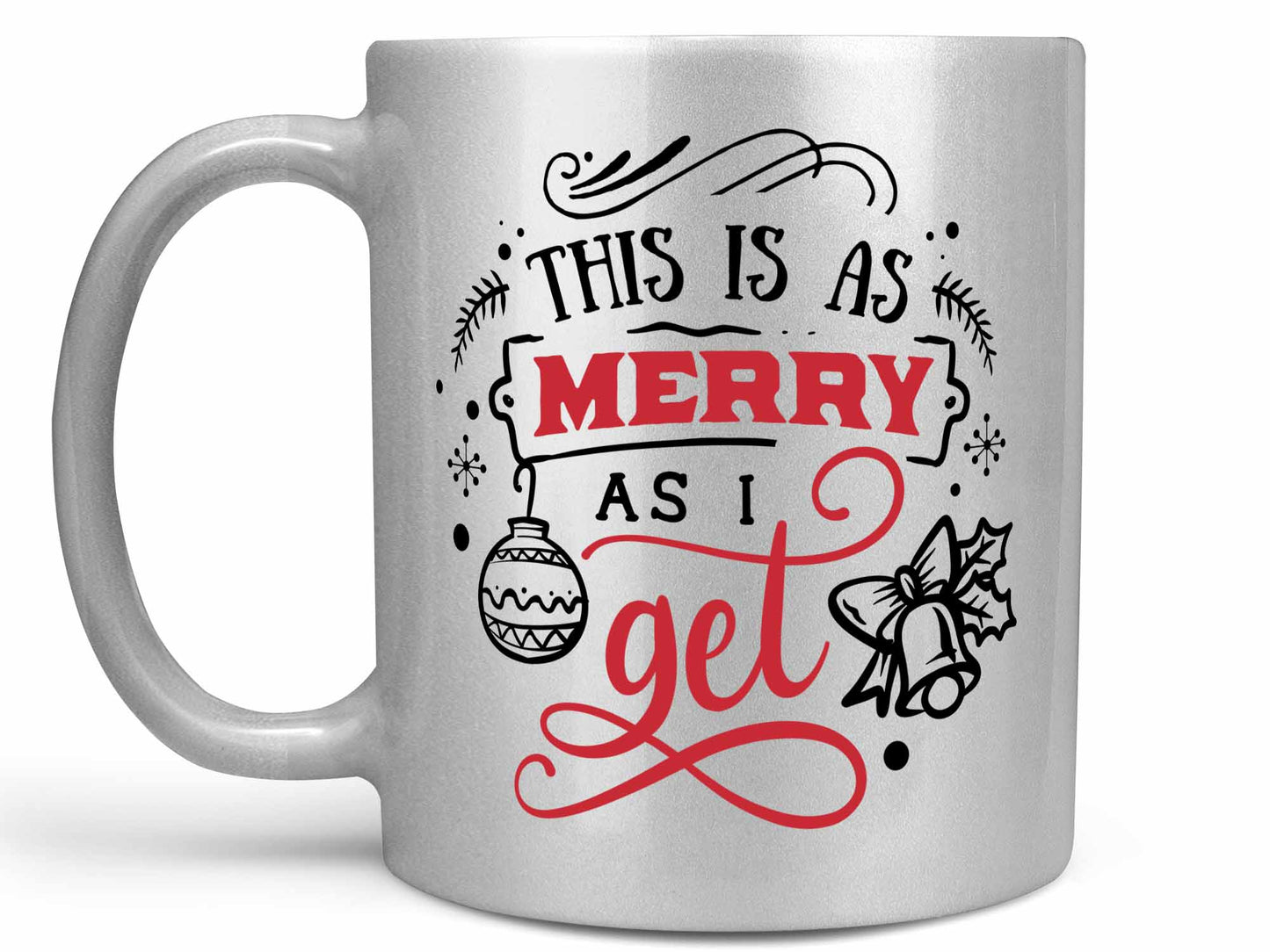 As Merry As I Get Coffee Mug