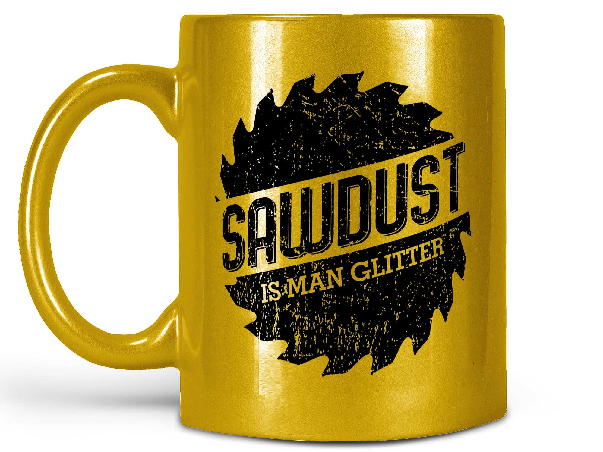 Sawdust is Man Glitter Coffee Mug