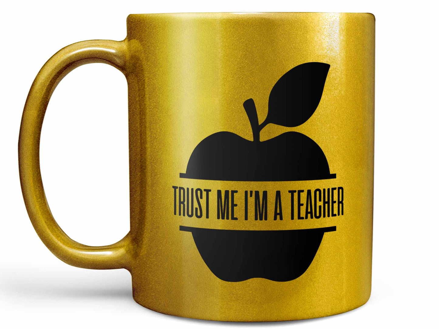 Trust Me I'm a Teacher Coffee Mug