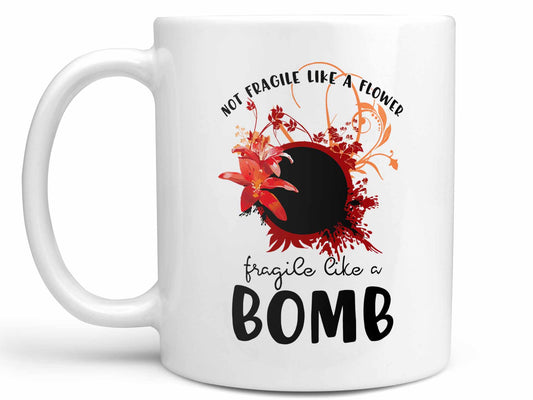 Fragile Like a Bomb Coffee Mug