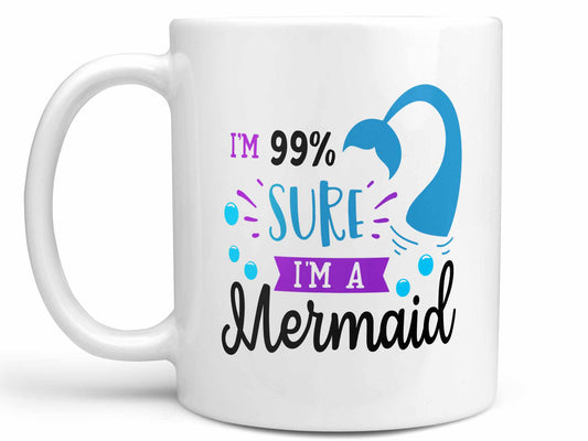 I'm Sure I'm a Mermaid Coffee Mug