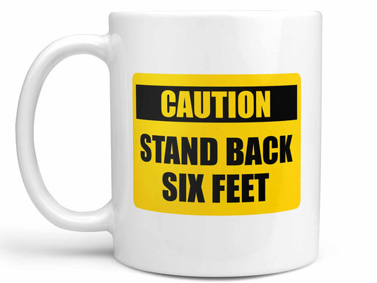 Caution Stand Back Coffee Mug