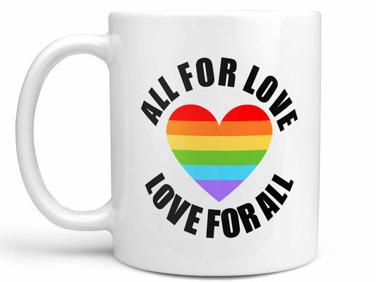 All for Love Coffee Mug