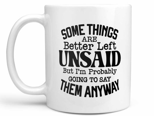 Better Left Unsaid Coffee Mug