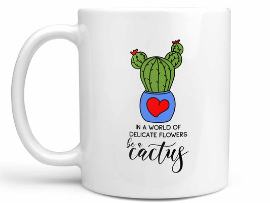 Be a Cactus Coffee Mug