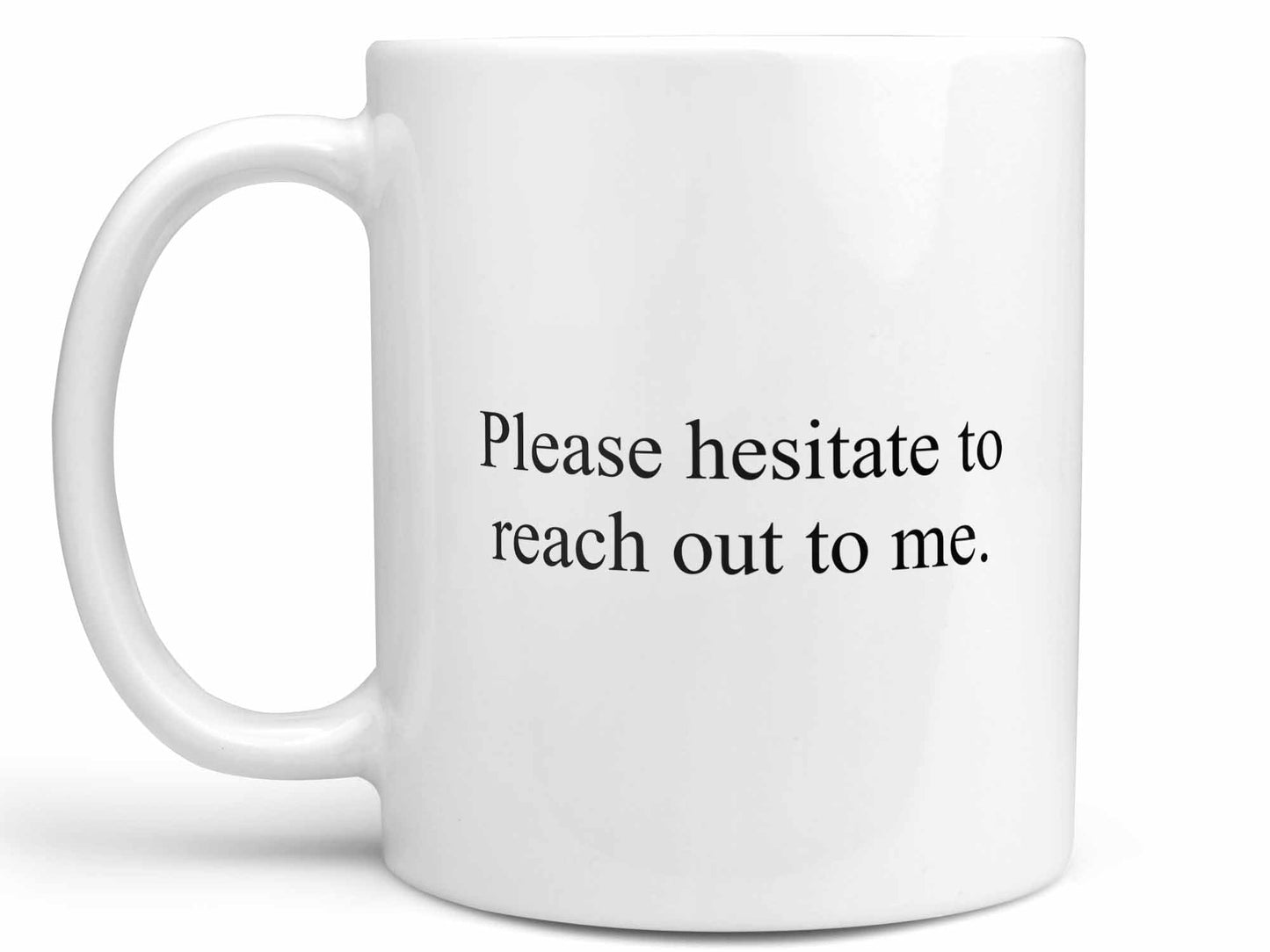 Please Hesitate Coffee Mug