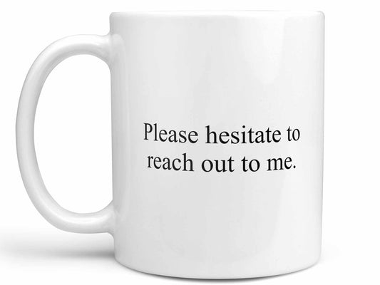 Please Hesitate Coffee Mug