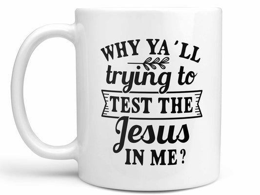 Test the Jesus Coffee Mug