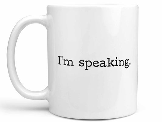 I'm Speaking Coffee Mug