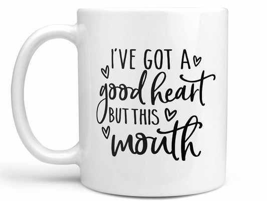 I've Got a Good Heart Coffee Mug