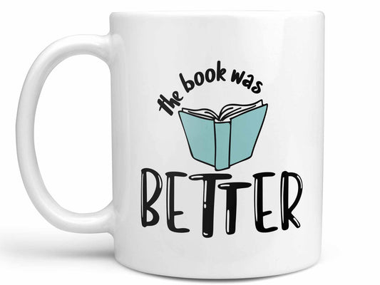 The Book Was Better Coffee Mug