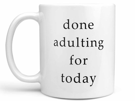 Done Adulting Coffee Mug