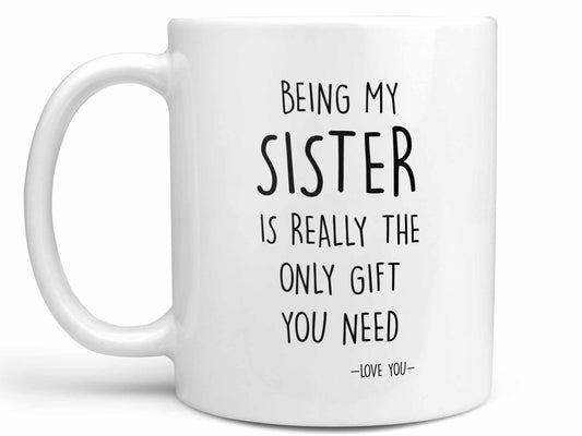 Being My Sister Coffee Mug